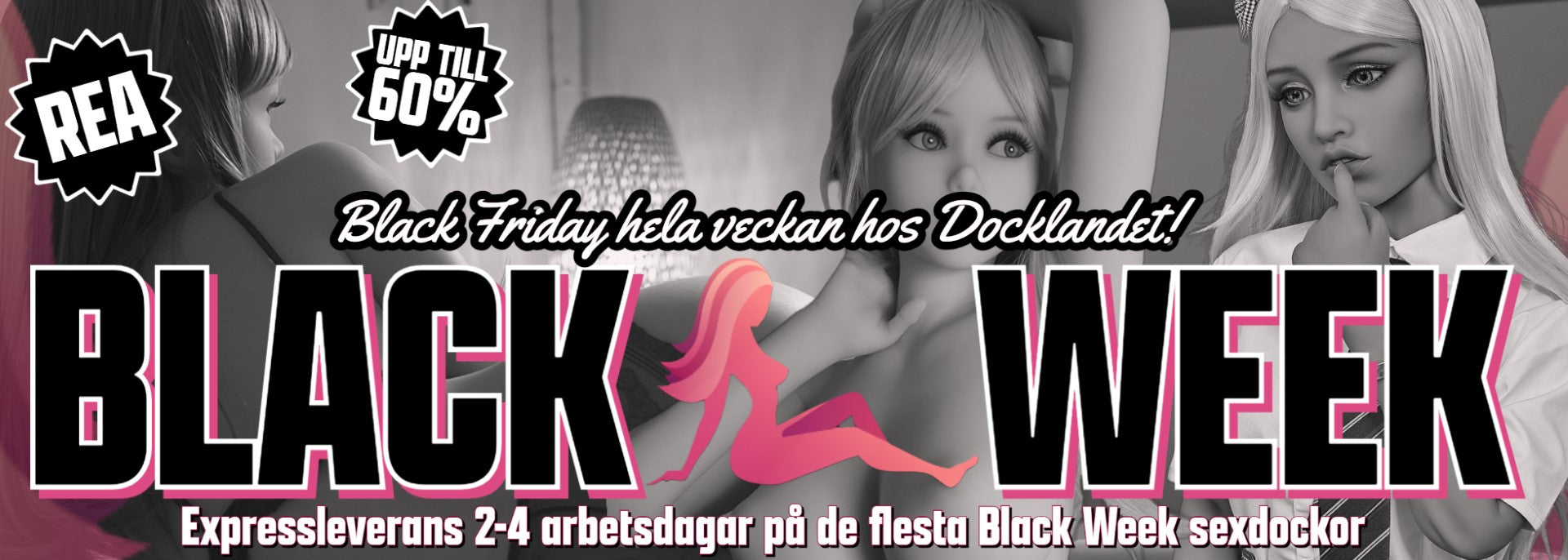 Black Week Rea på Sexdockor hos Docklandet. Köp din Real Doll Hos Docklandets Black Friday Week idag! Black Friday hela veckan på sexdockor hos Docklandet: